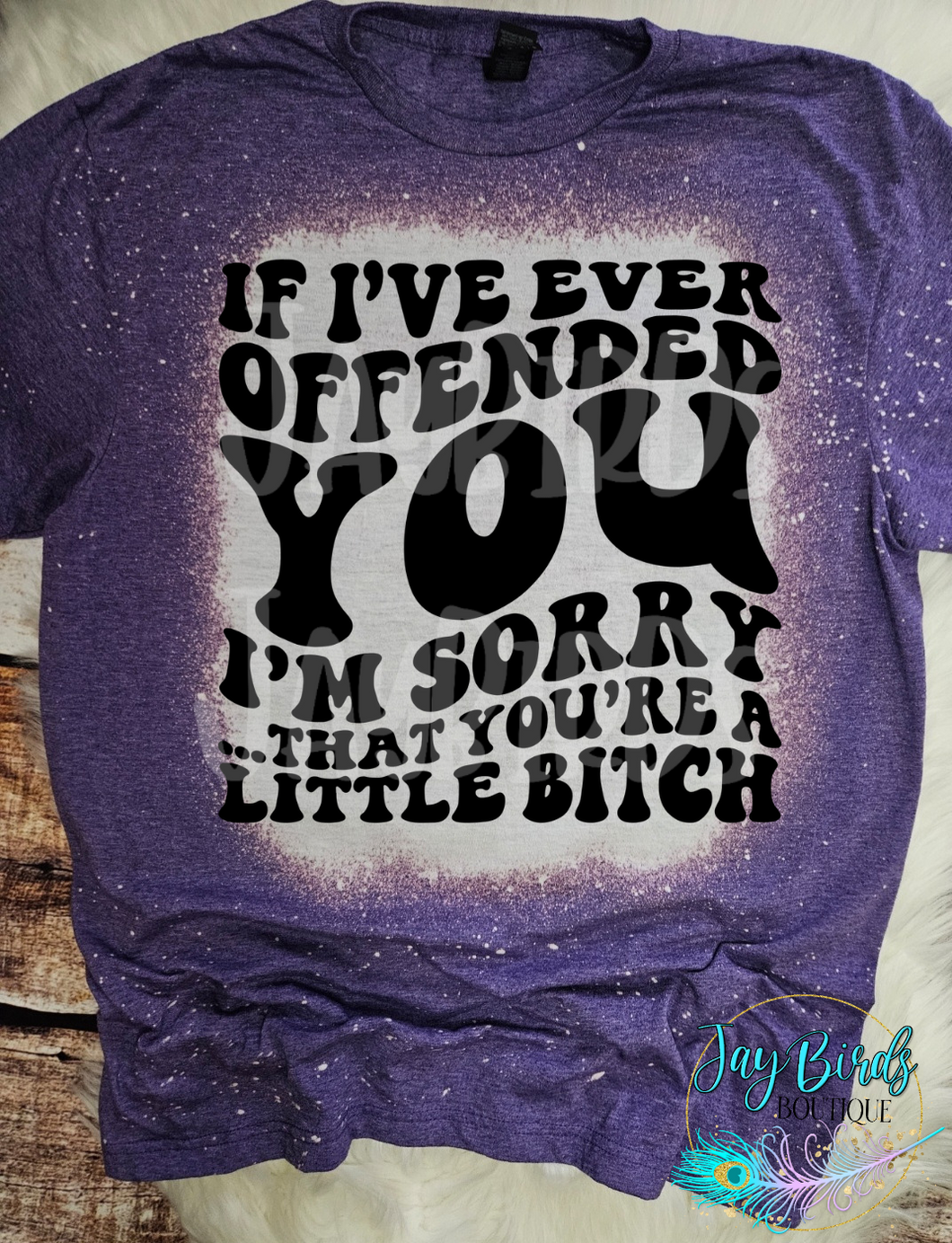 If I've ever offended you..