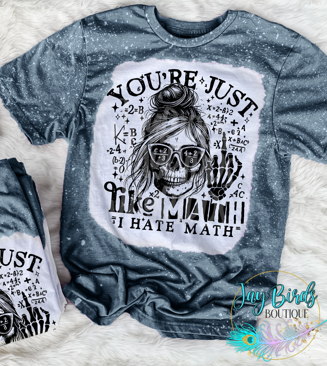You're just like Math