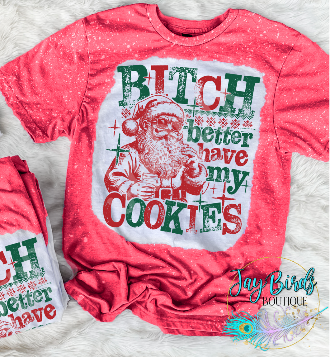 B*tch better have my cookies