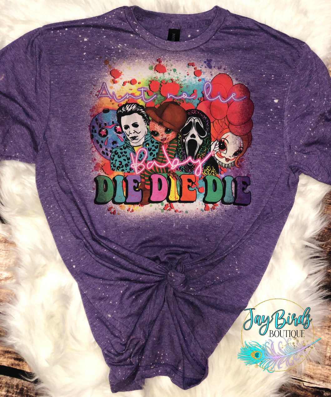 Aint no lie baby die die die